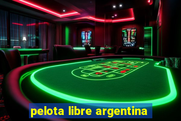 pelota libre argentina